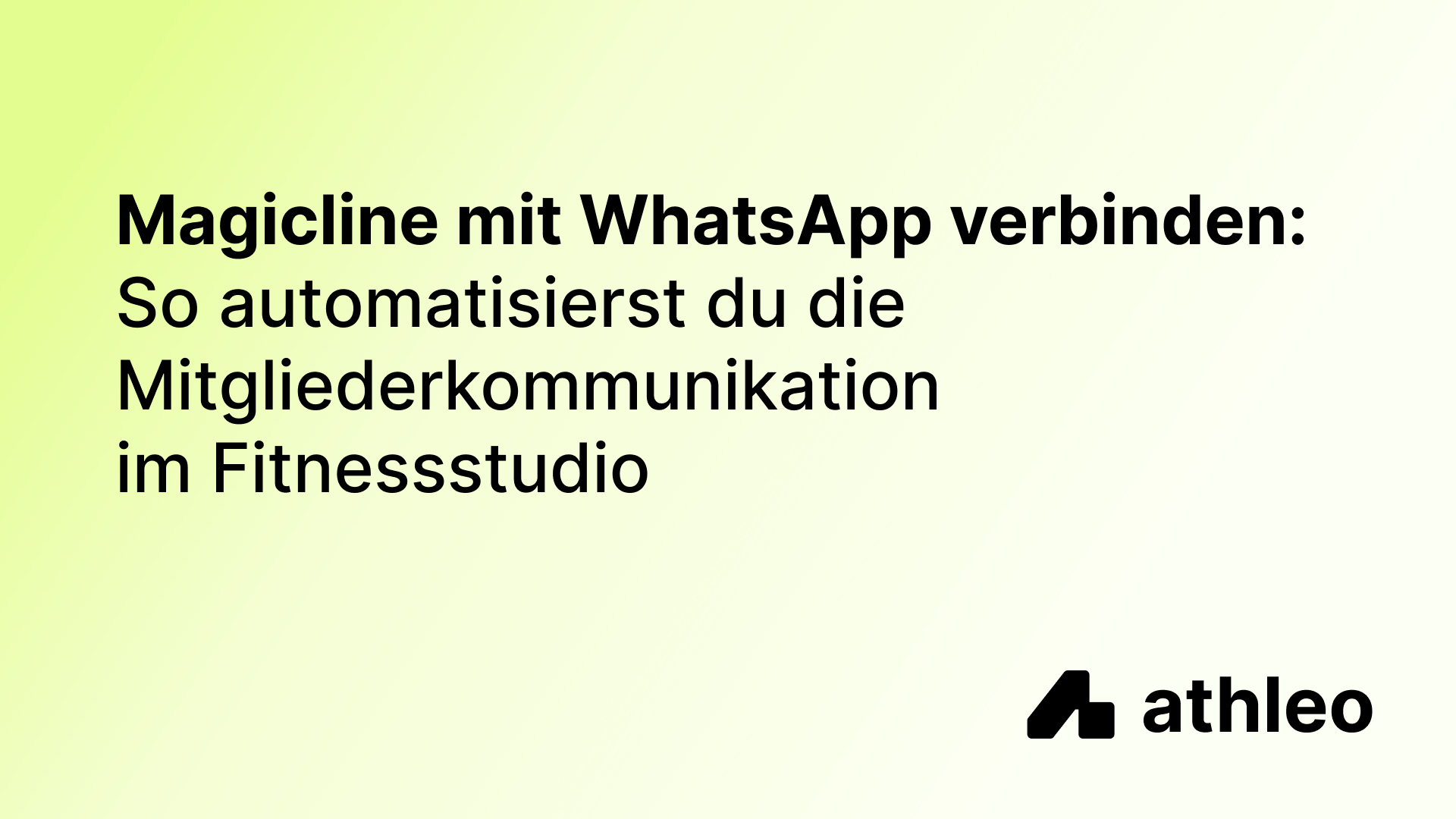 Magicline mit WhatsApp verbinden: So automatisierst du die Mitgliederkommunikation